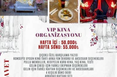 Vip Kına Organizasyonu Hafta İçi 50.000, Hafta Sonu 55.000 TL