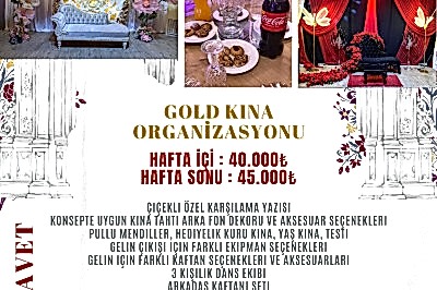 Gold Kına Organizasyon Paketi Hafta İçi 40.000 TL, Hafta Sonu 45.000 TL