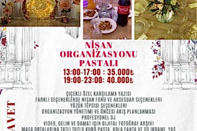 Nişan Organizasyonları Pasta İkramı ile Gündüz 35.000 TL, Akşam 40.000 TL